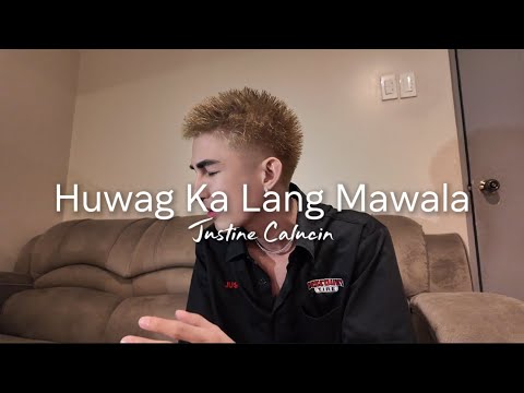 Huwag Ka Lang Mawawala - Ogie Alcasid | Justine Calucin (cover)