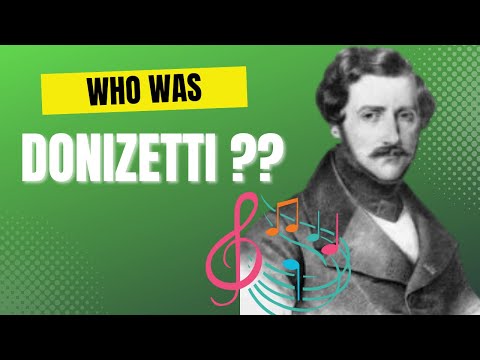 WHO WAS Gaetano Donizetti?