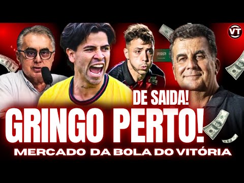 🚨VITÓRIA AVANÇA COM GRINGO | ATACANTE DE SAÍDA DO VITÓRIA NA MIRA DA ARABIA