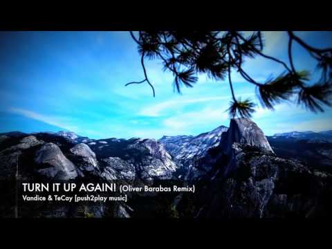 TeCay & Vandice - Turn It Up Again! (Oliver Barabas Remix) [push2play music]