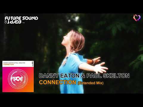 Danny Eaton & Paul Skelton - Connection (Extended Mix) [FSOE]