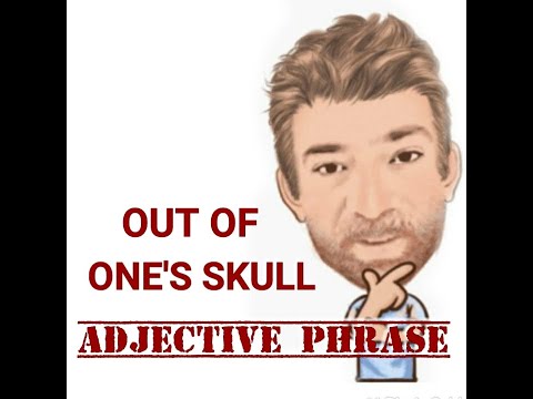 English Tutor Nick P Adjective Phrase (148) Out of One's Skull/ Head/ Mind - Origin