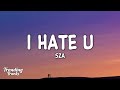 SZA - I Hate U (Clean - Lyrics)