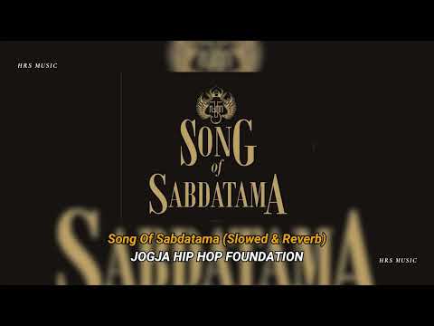 Song Of Sabdatama Slowed & Reverb Jogja Hiphop Foundation