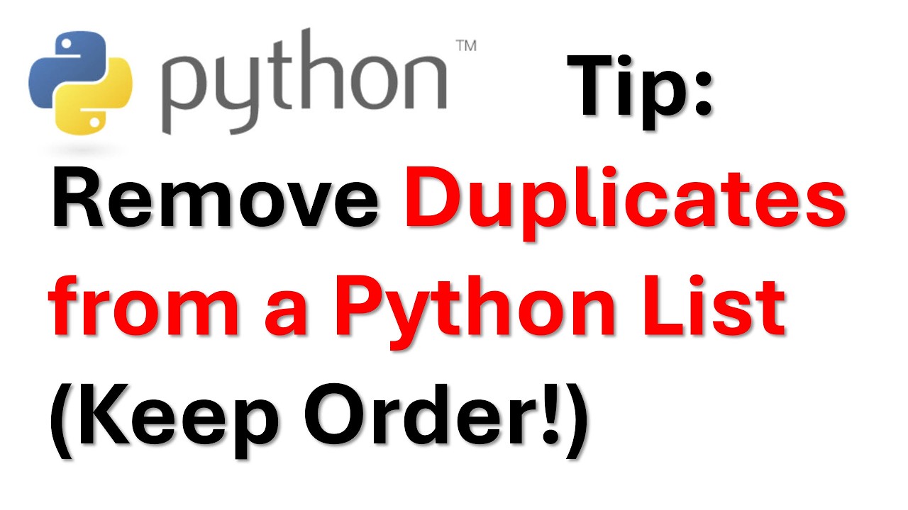 Remove Duplicates from a Python List (Keep Order!)