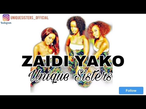 Unique Sisters - ZAIDI YAKO (Official Lyrics Video)