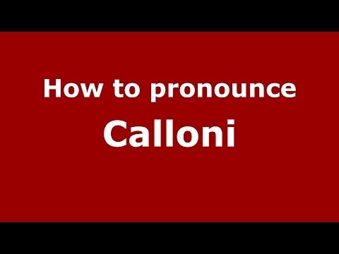 How to pronounce Calloni (Italian/Italy)  - PronounceNames.com