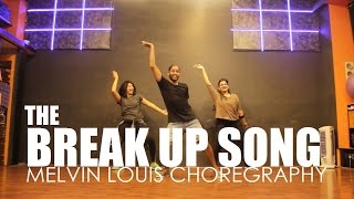 The Break Up Song | Melvin Louis Choreography | ADHM