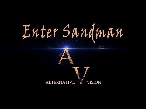 2017 - Enter Sandman - Cover by Alternative Vision