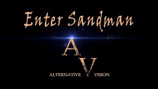 2017 - Enter Sandman - Cover by Alternative Vision