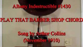 Play That Barber Shop Chord by Arthur Collins (Nov. 1910)
