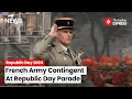 Republic Day 2024 Watch The French Army Contingent At Republic Day Parade
