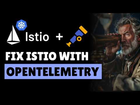 OpenTelemetry Makes Istio's Telemetry AMAZING!