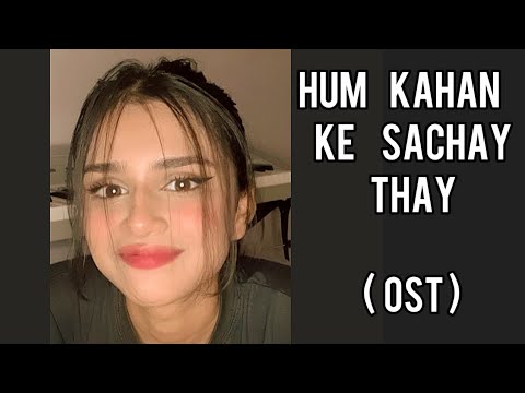 Hum Kahan ke Sachay Thay OST | Cover by Nehaal Naseem | Originally Sung by Yashal Shahid