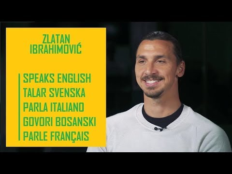 Zlatan Ibrahimović speaks 5 different languages (english | svenska | italiano | bosanski | français)