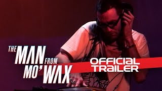 The Man from Mo'Wax (2016) Video