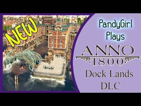 ** First Look** NEW DLC** ! New Huge Docklands DLC for Anno 1800!