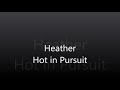 Heather- Hot in Pursuit
