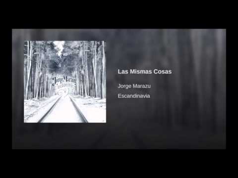 JORGE MARAZU - LAS MISMAS COSAS