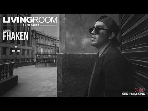 LivingRoom Radio Show 007 (Guest Mix By Fhaken)