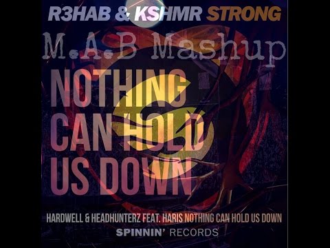 R3hab & KSHMR X Hardwell & Headhunterz - Strong Can Hold Us Down (M.A.B Mashup)