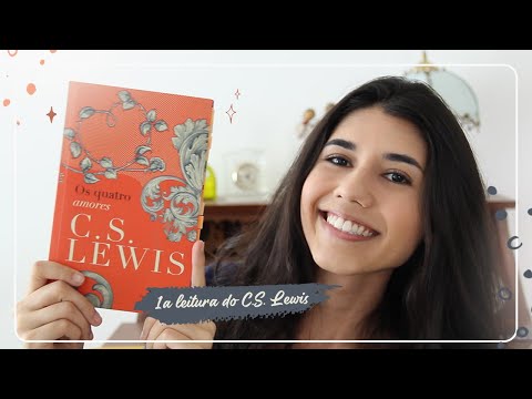 O amor como deve ser! | Resenha: Os Quatro Amores - C.S.Lewis