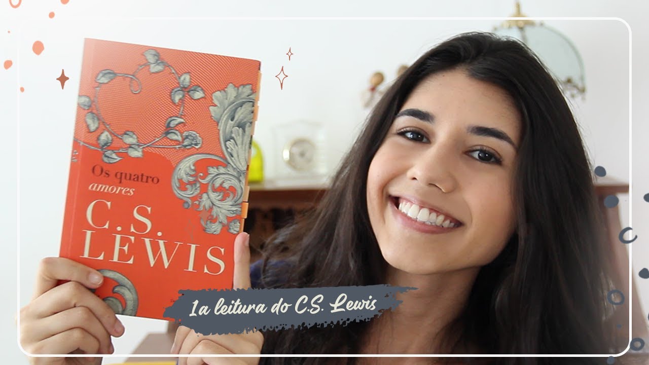 O amor como deve ser! | Resenha: Os Quatro Amores - C.S.Lewis
