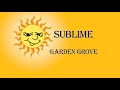 Sublime - Garden Grove - Lyric Video