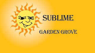 Sublime - Garden Grove - Lyric Video