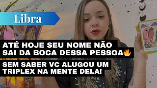 LIBRA✨ATÉ HOJE SEU NOME NÃO SAI DA BOCA DESSA PESSOA🔥SEM SABER VC ALUGOU UM TRIPLEX NA MENTE DELA