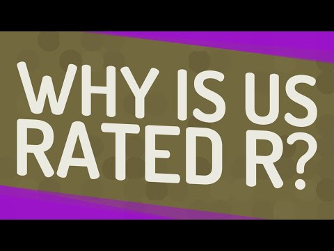 Why is US rated R?