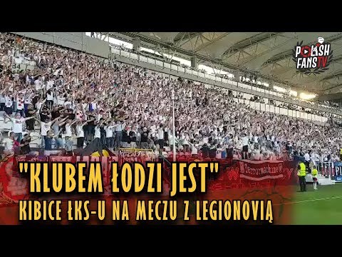 "KLUBEM ŁODZI JEST" - kibice ŁKS-u na meczu z Legionovią (01.06.2018 r.)