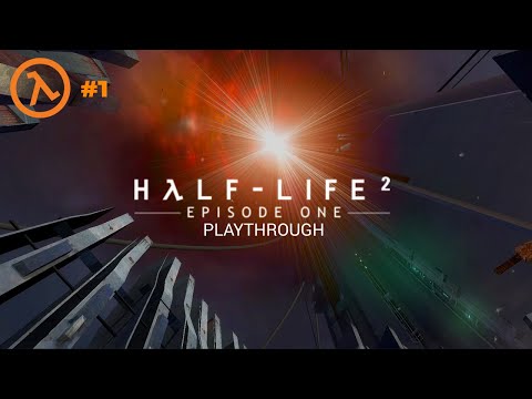THE HALF LIFE 2 RETURN (HALF LIFE 2 EPISODE 1)