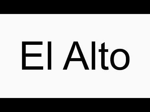 How to pronounce El Alto