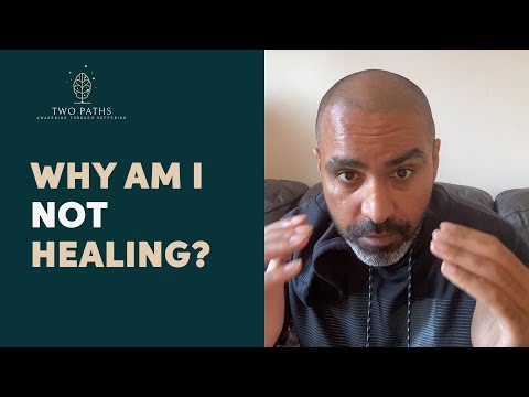 Why am I Not Healing? | Two Paths