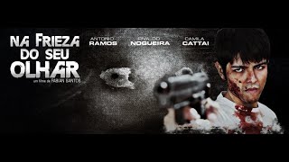 "Na Frieza do seu Olhar" Trailer 02