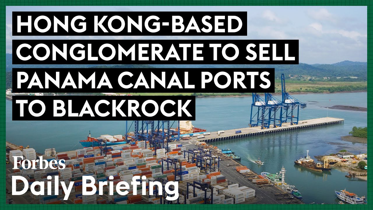 CK Hutchison Is Selling Panama Canal Ports To BlackRock As Part Of A $23 Billion Deal