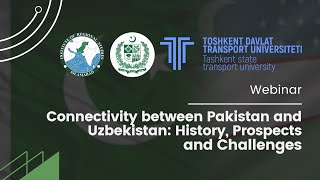 Connectivity between Pakistan and Uzbekistan: History, Prospects and Challenges