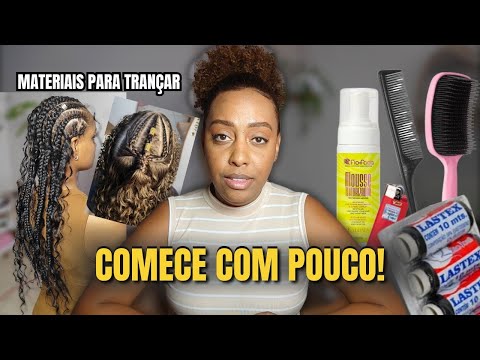 Como Começar a Trabalhar com Tranças Sem Curso e Sem Dinheiro + Materiais para trancista iniciante.