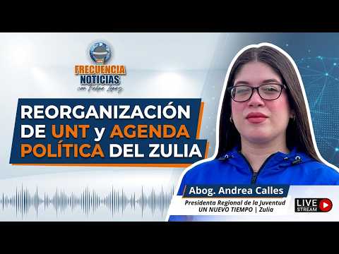 Frecuencia Noticias 1008 – Reorganización de UNT y agenda política en Zulia