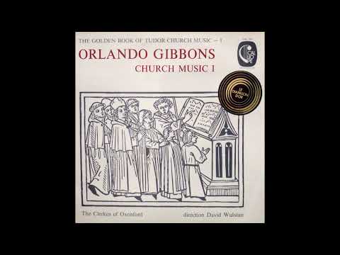 Orlando Gibbons (1583-5-1625) - Church Music I [David Wulstan]