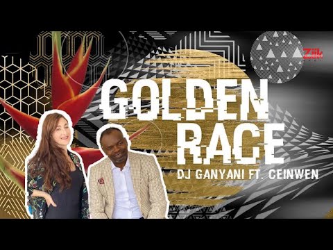 Golden Race by DJ Ganyani ft.  Ceinwen (Lyrical Video)