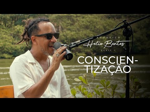 Helio Bentes - Conscientização (Versão Acústica)