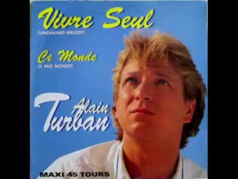 Alain Turban - Vivre seul (Unchained mélody) 1996