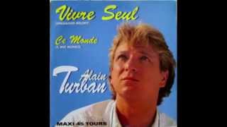 Alain Turban - Vivre seul (Unchained mélody) 1996