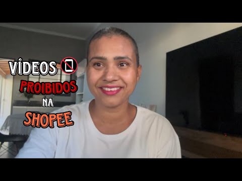 O QUE VOCÊ NÃO PODE POSTAR NO SHOPEE VÍDEO??