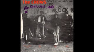 The Crows - Don't Play Around