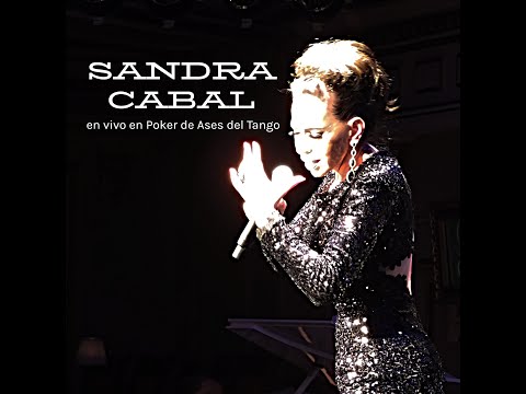 AHORA NO ME CONOCÉS  - SANDRA CABAL (En vivo Poker de Ases del Tango)