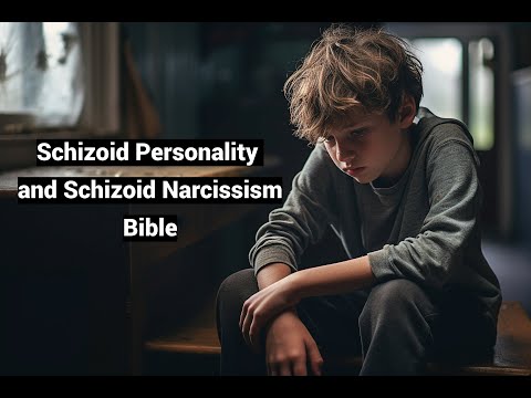 Schizoid Personality and Schizoid Narcissism Bible (Compilation)