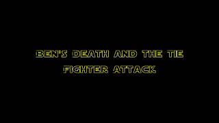 Ben's Death and The Tie Fighter Attack